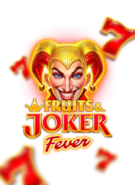 Fruits & Joker: Fever